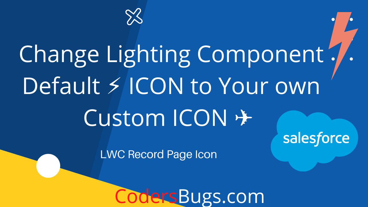 You are currently viewing Quickly Change icon of your LWC salesforce.