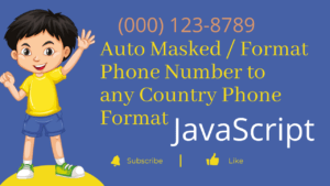 Read more about the article Auto Masked / Format Phone number as per given country phone format | JavaScript | LWC | Validate Phone Number.