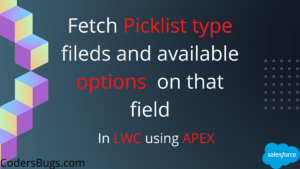 Read more about the article How to get all picklist types fields with available options for each field in LWC using APEX ?