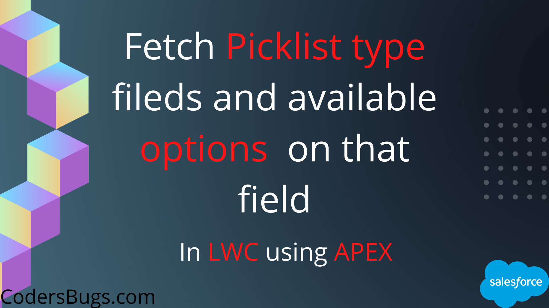 You are currently viewing How to get all picklist types fields with available options for each field in LWC using APEX ?