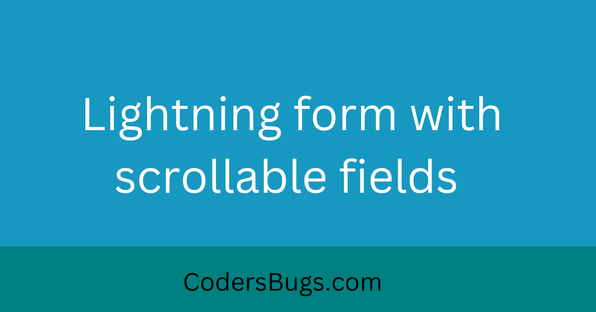 You are currently viewing Lightning layout with scrollable fields