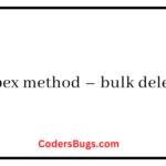 Apex method – bulk delete CodersBugs